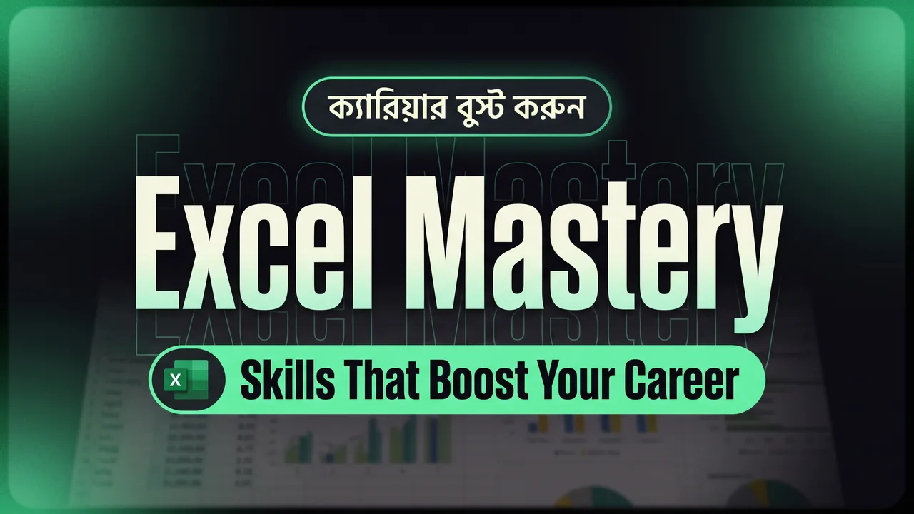 Excel Mastery: Build Skills That Boost Your Career